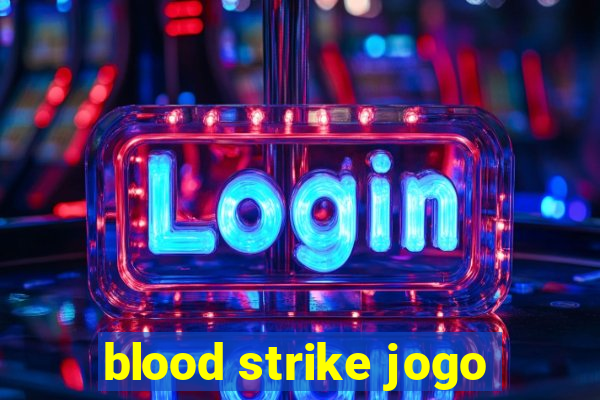 blood strike jogo